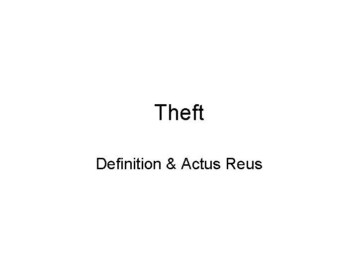 Theft Definition & Actus Reus 