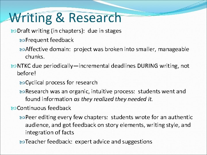 Writing & Research Draft writing (in chapters): due in stages Frequent feedback Affective domain: