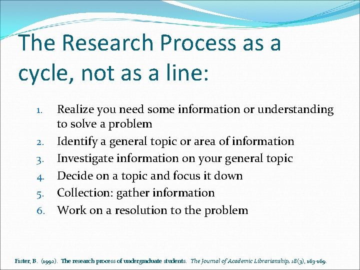 The Research Process as a cycle, not as a line: Realize you need some