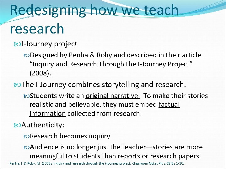 Redesigning how we teach research I-Journey project Designed by Penha & Roby and described