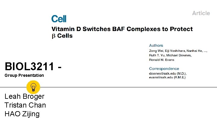 BIOL 3211 Group Presentation Leah Broger Tristan Chan HAO Zijing 
