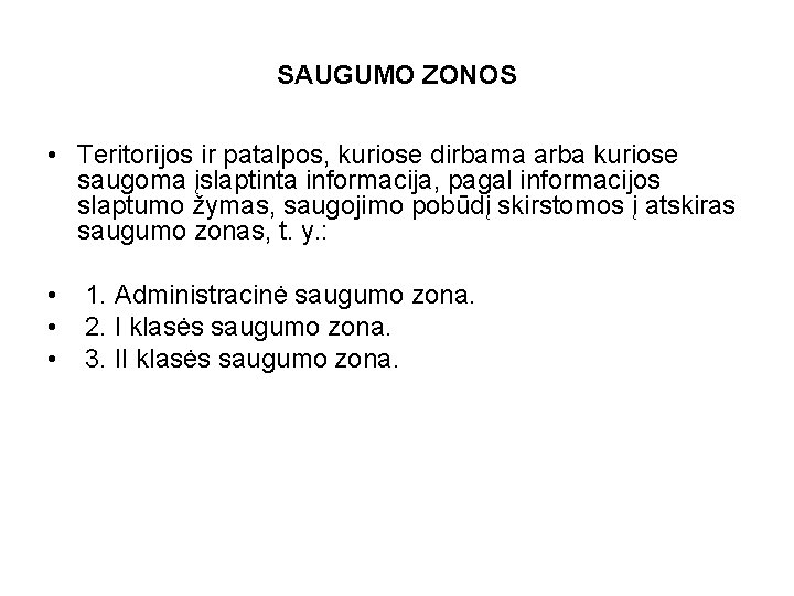 SAUGUMO ZONOS • Teritorijos ir patalpos, kuriose dirbama arba kuriose saugoma įslaptinta informacija, pagal