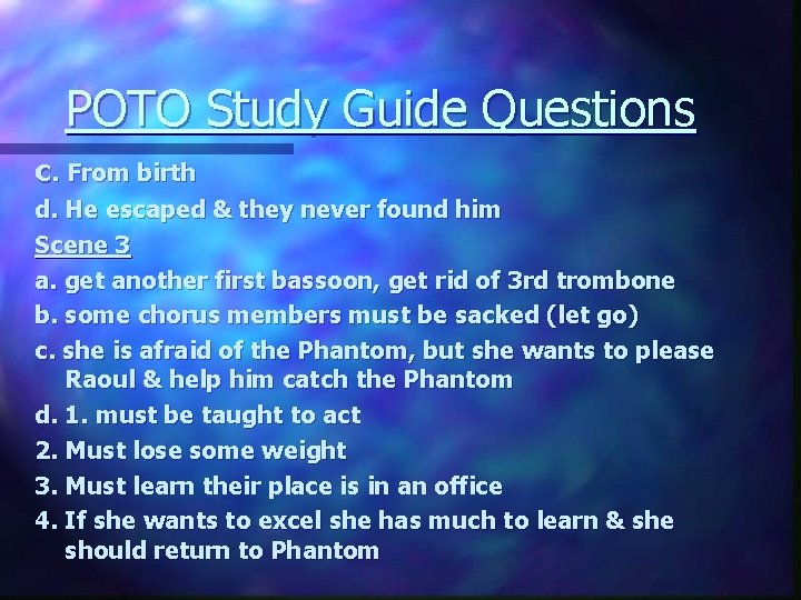 POTO Study Guide Questions c. From birth d. He escaped & they never found