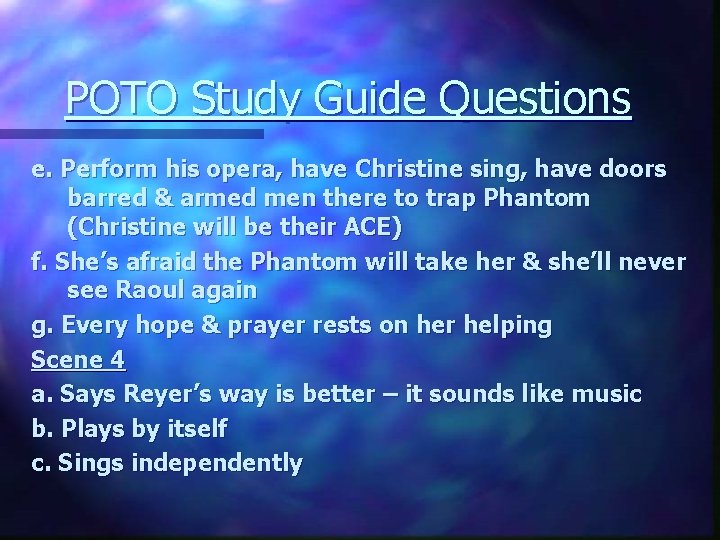 POTO Study Guide Questions e. Perform his opera, have Christine sing, have doors barred