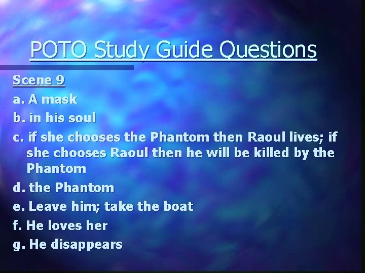 POTO Study Guide Questions Scene 9 a. A mask b. in his soul c.