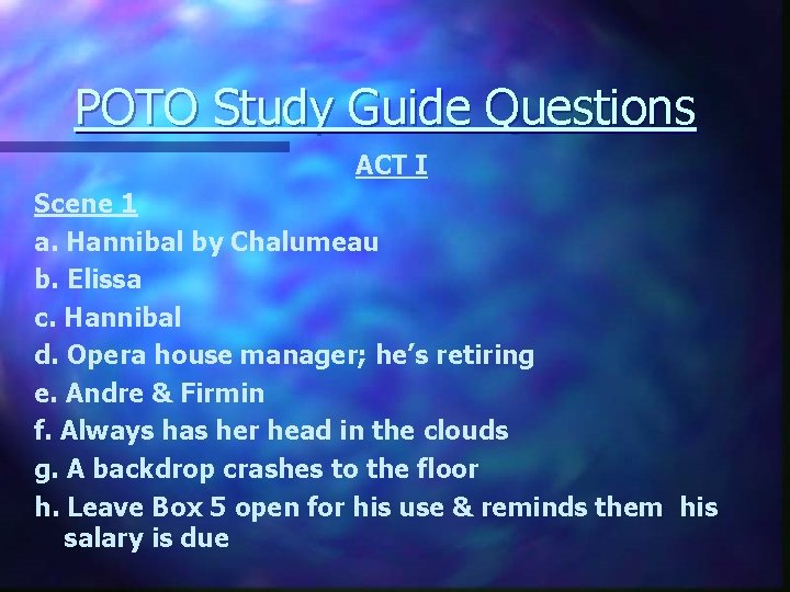 POTO Study Guide Questions ACT I Scene 1 a. Hannibal by Chalumeau b. Elissa