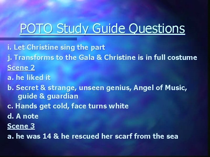 POTO Study Guide Questions i. Let Christine sing the part j. Transforms to the