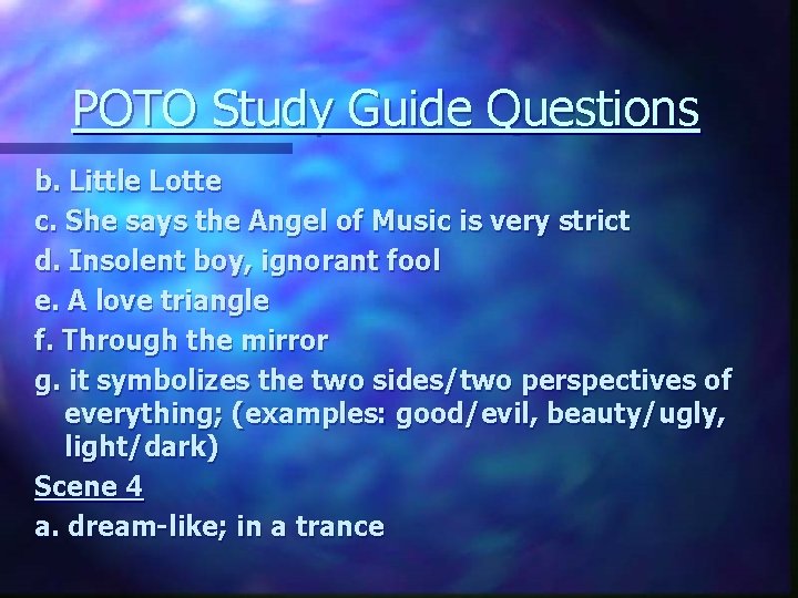 POTO Study Guide Questions b. Little Lotte c. She says the Angel of Music