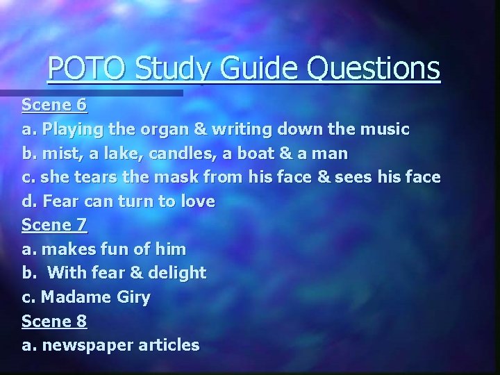 POTO Study Guide Questions Scene 6 a. Playing the organ & writing down the