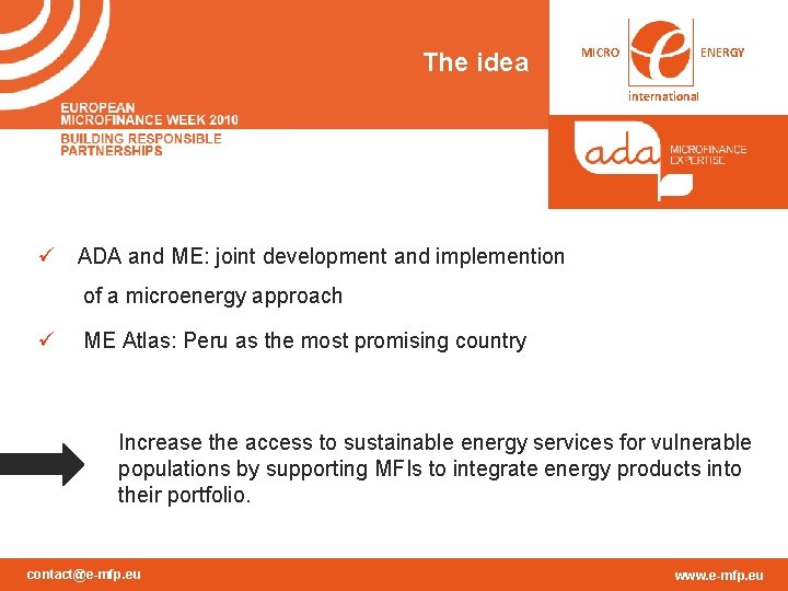 The idea MICRO ENERGY international ü ADA and ME: joint development and implemention of The idea MICRO ENERGY international ü ADA and ME: joint development and implemention of