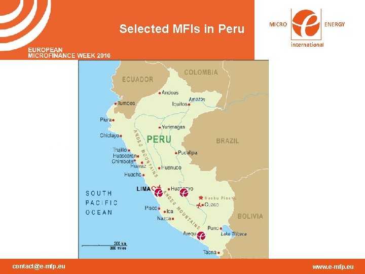 Selected MFIs in Peru MICRO ENERGY international contact@e-mfp. eu www. e-mfp. eu Selected MFIs in Peru MICRO ENERGY international contact@e-mfp. eu www. e-mfp. eu