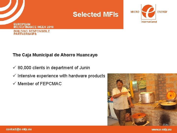 Selected MFIs MICRO ENERGY international The Caja Municipal de Ahorro Huancayo ü 80, 000 Selected MFIs MICRO ENERGY international The Caja Municipal de Ahorro Huancayo ü 80, 000