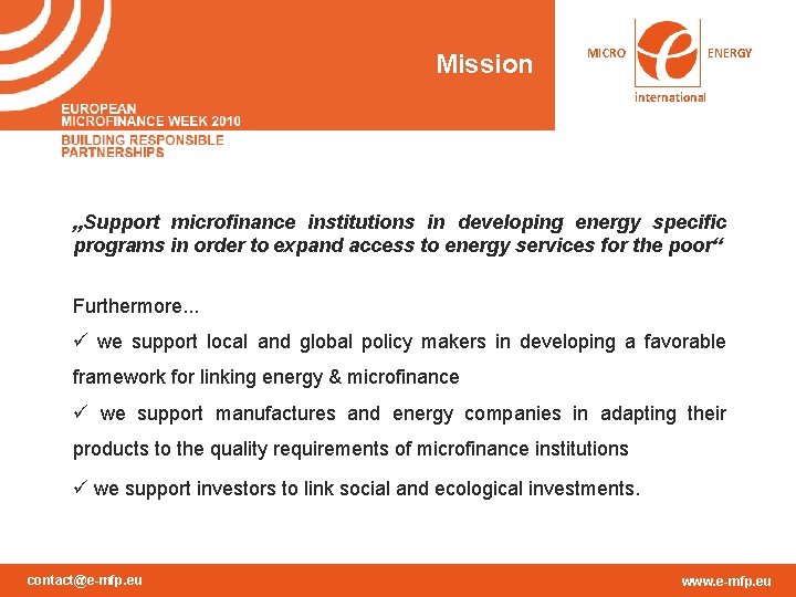 Mission MICRO ENERGY international „Support microfinance institutions in developing energy specific programs in order Mission MICRO ENERGY international „Support microfinance institutions in developing energy specific programs in order