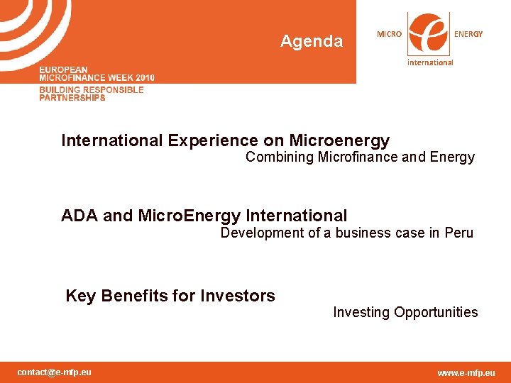 Agenda MICRO ENERGY international International Experience on Microenergy Combining Microfinance and Energy ADA and Agenda MICRO ENERGY international International Experience on Microenergy Combining Microfinance and Energy ADA and