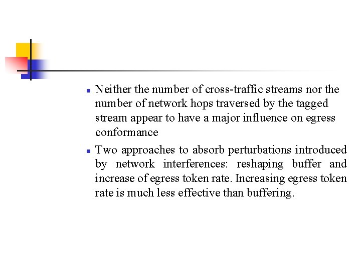 n n Neither the number of cross-traffic streams nor the number of network hops