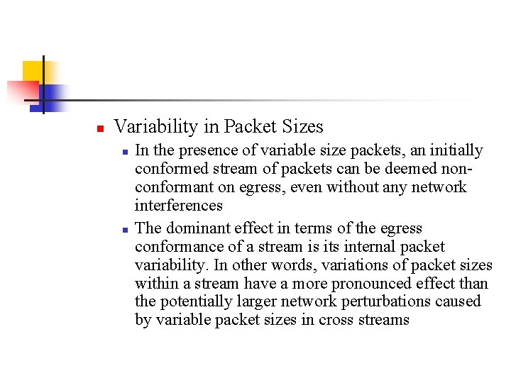 n Variability in Packet Sizes n n In the presence of variable size packets,