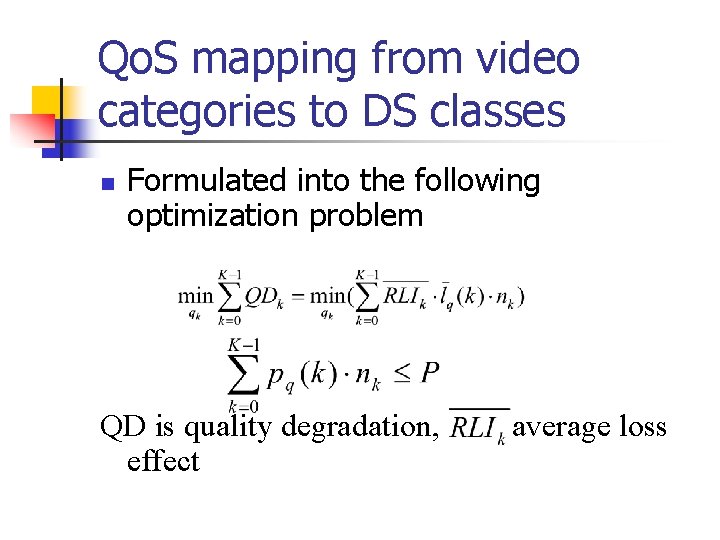 Qo. S mapping from video categories to DS classes n Formulated into the following