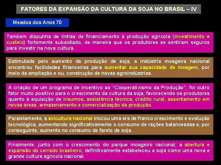 FATORES DA EXPANSÃO DA CULTURA DA SOJA NO BRASIL – IV Meados Anos 70