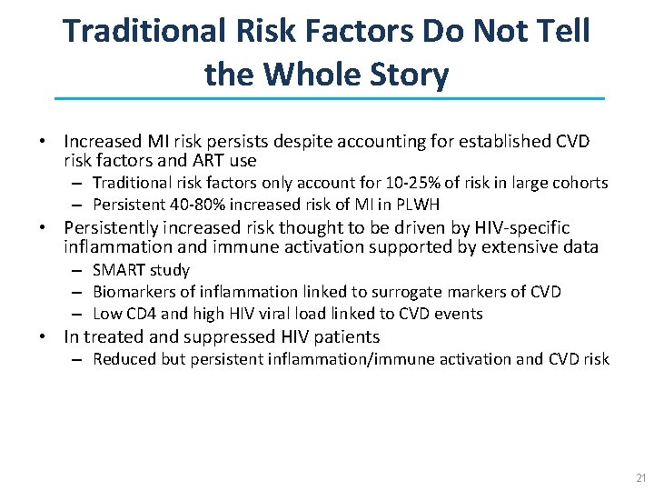 Traditional Risk Factors Do Not Tell the Whole Story • Increased MI risk persists