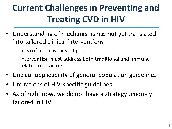 Current Challenges in Preventing and Treating CVD in HIV • Understanding of mechanisms has
