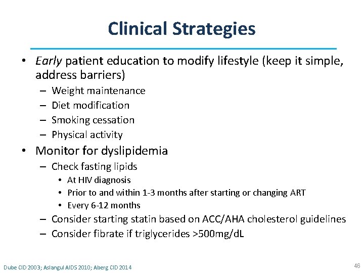 Clinical Strategies • Early patient education to modify lifestyle (keep it simple, address barriers)