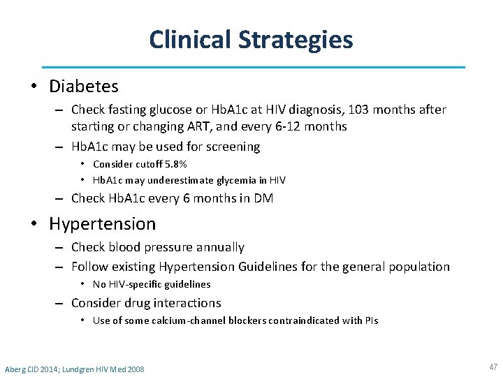 Clinical Strategies • Diabetes – Check fasting glucose or Hb. A 1 c at