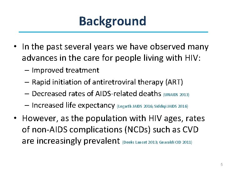 Background • In the past several years we have observed many advances in the