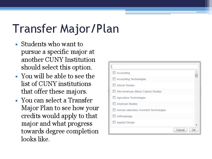 Transfer Major/Plan • Students who want to pursue a specific major at another CUNY