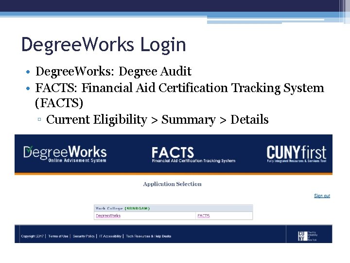 Degree. Works Login • Degree. Works: Degree Audit • FACTS: Financial Aid Certification Tracking