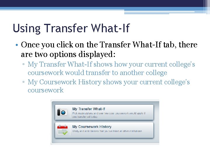 Using Transfer What-If • Once you click on the Transfer What-If tab, there are