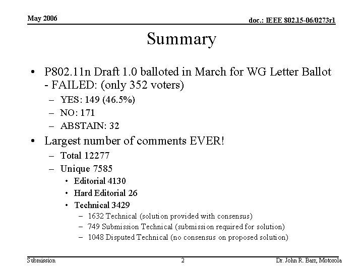 May 2006 doc. : IEEE 802. 15 -06/0273 r 1 Summary • P 802.