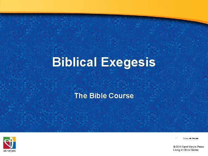 Biblical Exegesis The Bible Course • Document #: TX 001069 