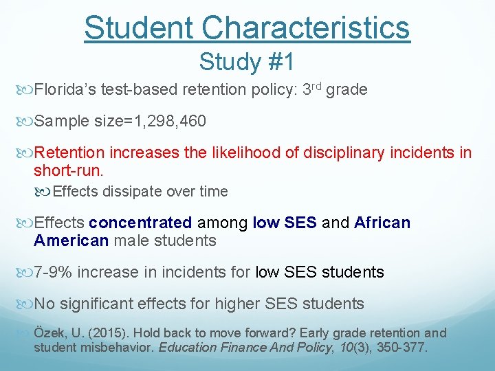 Student Characteristics Study #1 Florida’s test-based retention policy: 3 rd grade Sample size=1, 298,