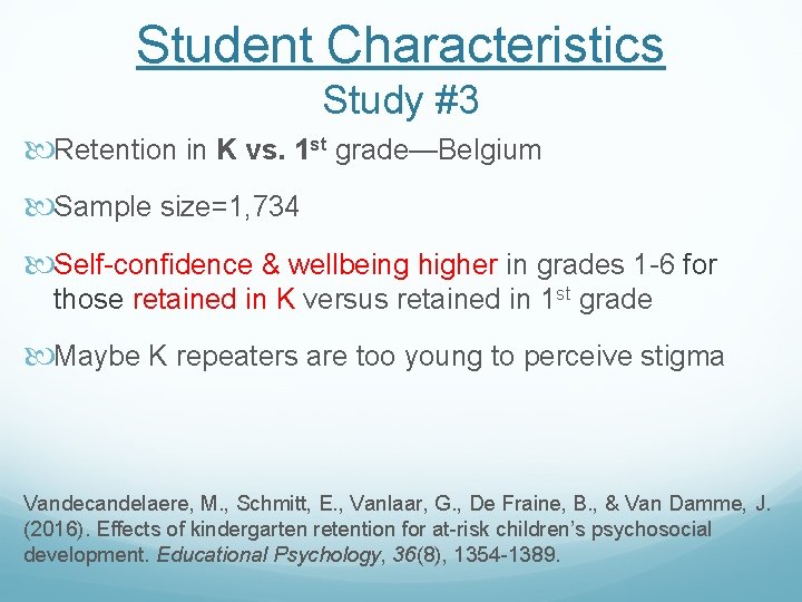 Student Characteristics Study #3 Retention in K vs. 1 st grade—Belgium Sample size=1, 734