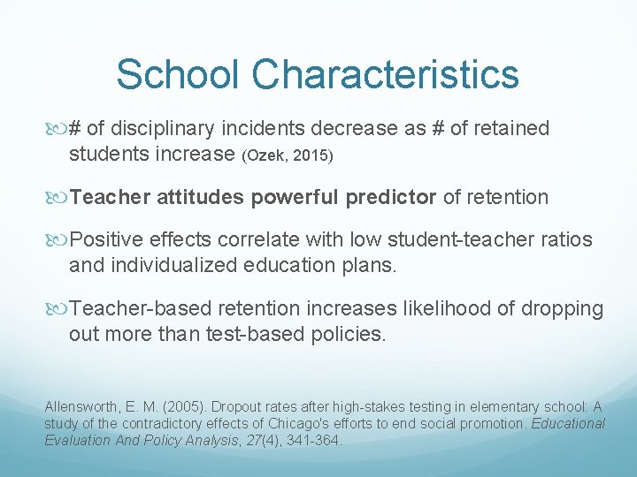 School Characteristics # of disciplinary incidents decrease as # of retained students increase (Ozek,