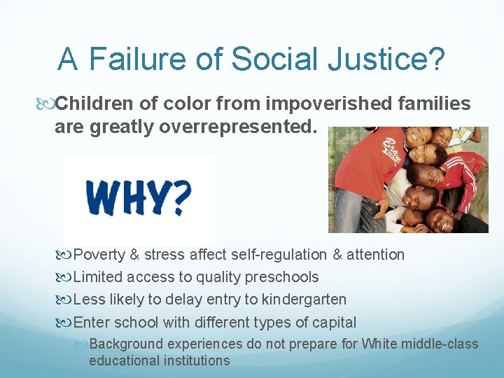 A Failure of Social Justice? Children of color from impoverished families are greatly overrepresented.