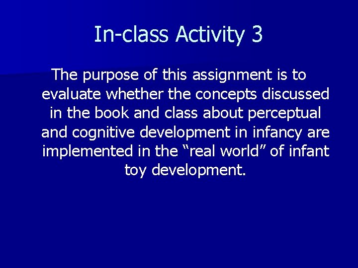 In-class Activity 3 The purpose of this assignment is to evaluate whether the concepts