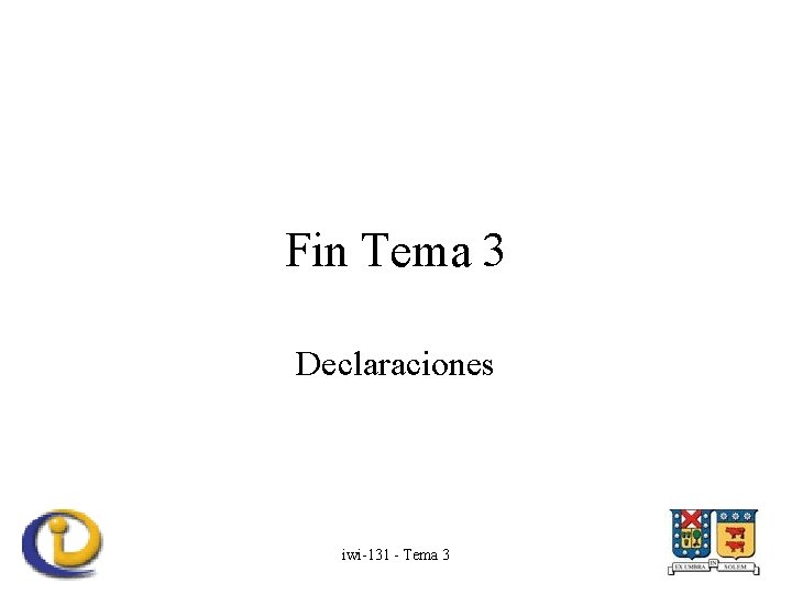 Fin Tema 3 Declaraciones iwi-131 - Tema 3 
