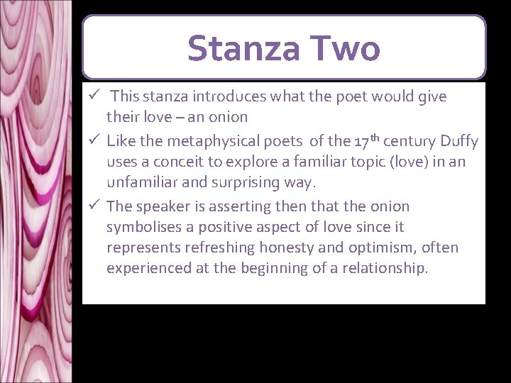 Stanza Two ü This stanza introduces what the poet would give their love – Stanza Two ü This stanza introduces what the poet would give their love –