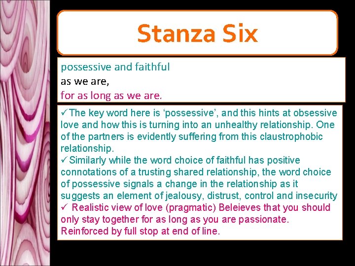 Stanza Six possessive and faithful as we are, for as long as we are. Stanza Six possessive and faithful as we are, for as long as we are.
