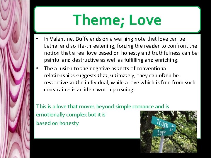 Theme; Love • In Valentine, Duffy ends on a warning note that love can Theme; Love • In Valentine, Duffy ends on a warning note that love can