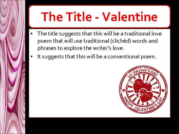 The Title - Valentine • The title suggests that this will be a traditional The Title - Valentine • The title suggests that this will be a traditional