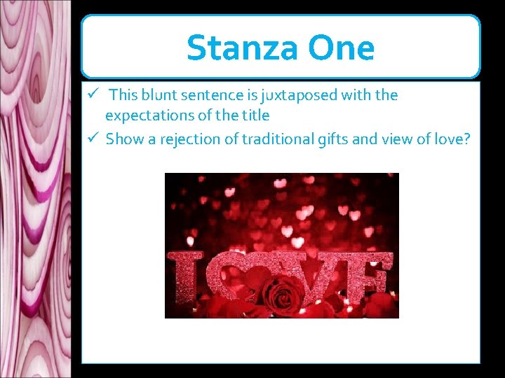 Stanza One ü This blunt sentence is juxtaposed with the expectations of the title Stanza One ü This blunt sentence is juxtaposed with the expectations of the title