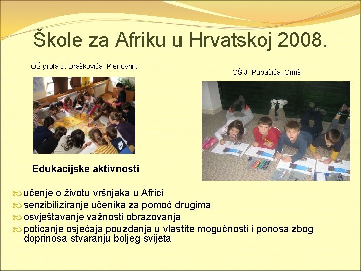 Škole za Afriku u Hrvatskoj 2008. OŠ grofa J. Draškovića, Klenovnik OŠ J. Pupačića,