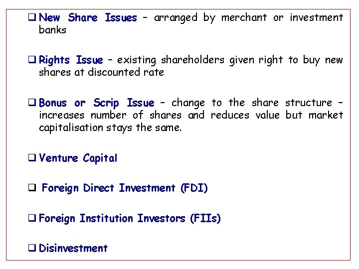 q New Share Issues – arranged by merchant or investment banks q Rights Issue