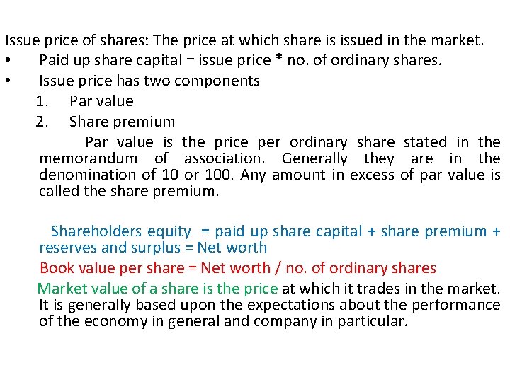 Issue price of shares: The price at which share is issued in the market.