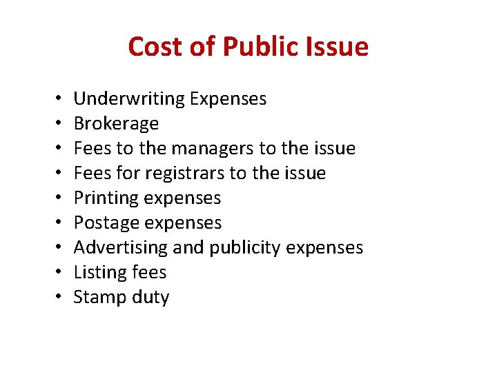 Cost of Public Issue • • • Underwriting Expenses Brokerage Fees to the managers
