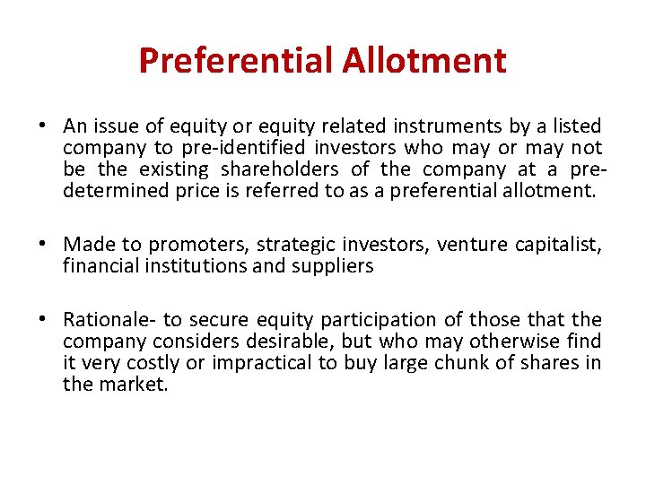 Preferential Allotment • An issue of equity or equity related instruments by a listed