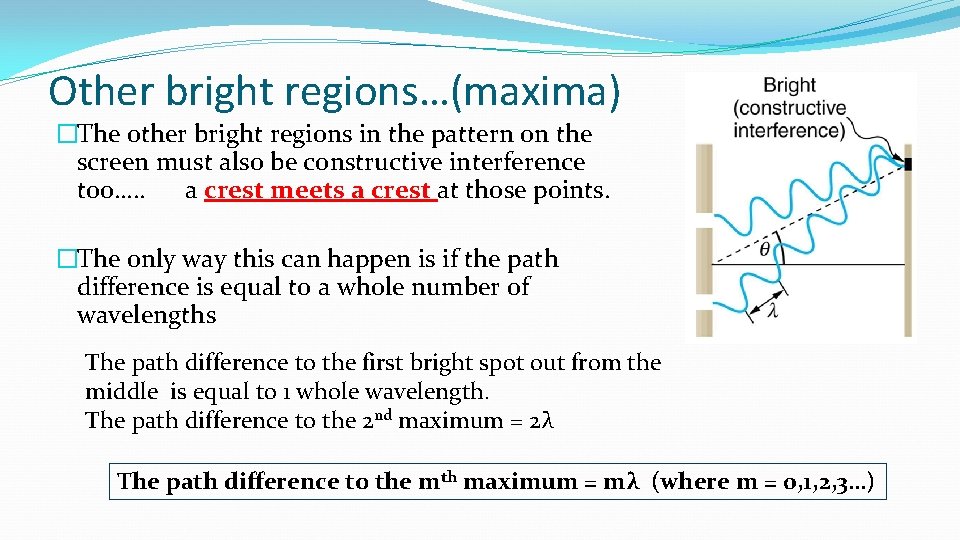 Other bright regions…(maxima) �The other bright regions in the pattern on the screen must Other bright regions…(maxima) �The other bright regions in the pattern on the screen must