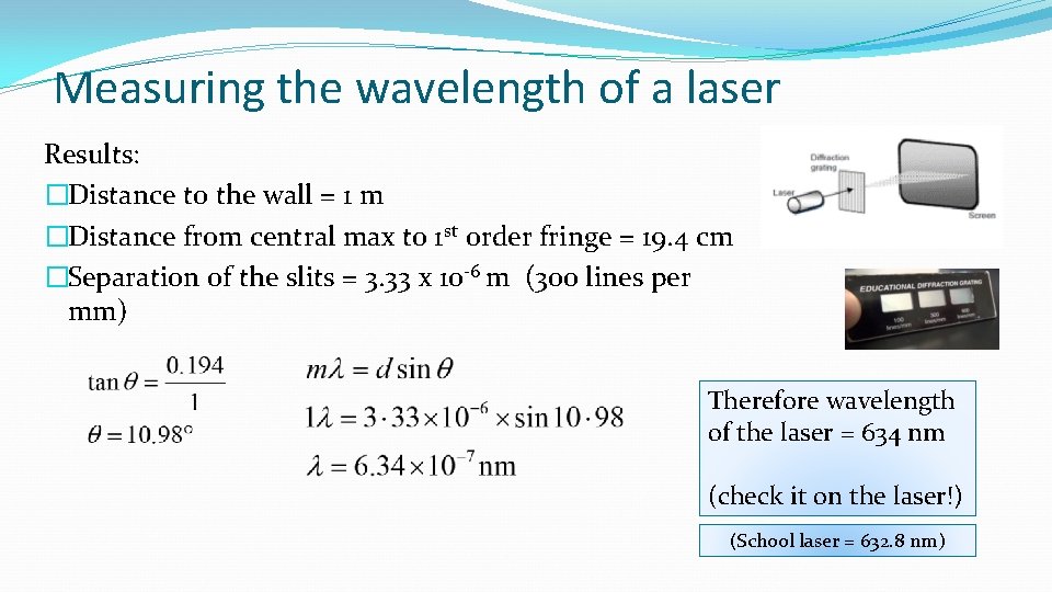 Measuring the wavelength of a laser Results: �Distance to the wall = 1 m Measuring the wavelength of a laser Results: �Distance to the wall = 1 m